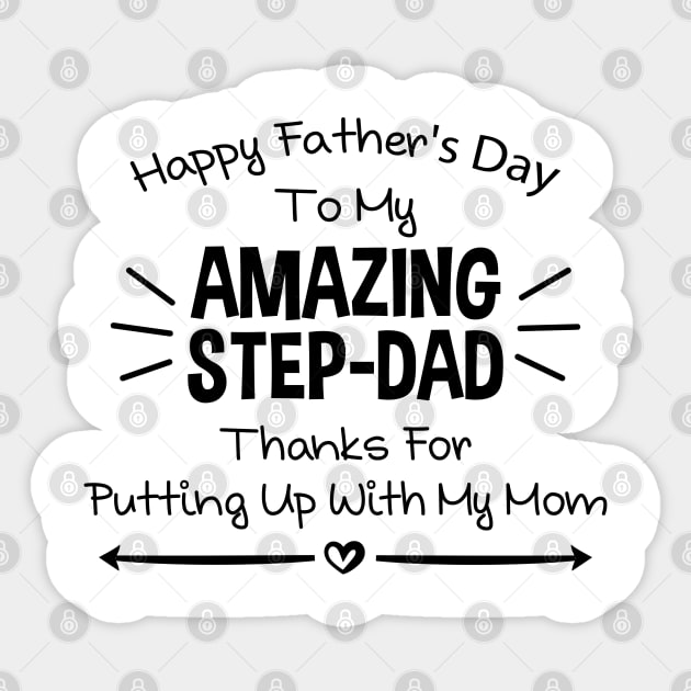 Happy Fathers Day To My Amazing Stepdad Thanks For Putting Up With My Mom Sticker by zerouss